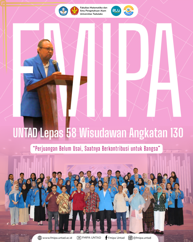 FMIPA UNTAD Lepas 58 Wisudawan Angkatan 130: “Perjuangan Belum Usai, Saatnya Berkontribusi untuk Bangsa”